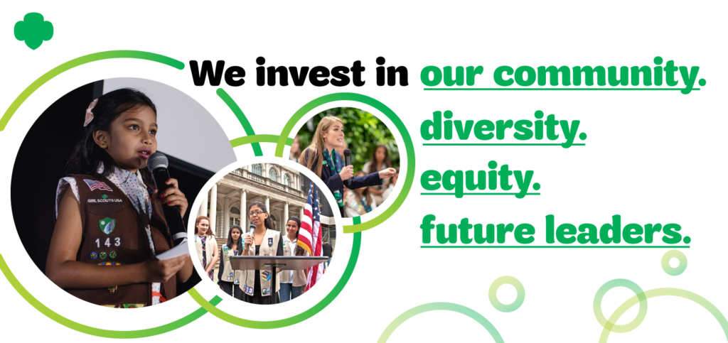 A banner that says "We invest in our community, diversity, equity, and future leaders." with three images of Girl Scouts speaking out to their communities.