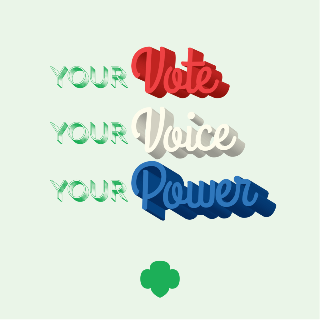 A graphic that says "Your Vote. Your Voice. Your Power." on a green background above a Girl Scout trefoil.